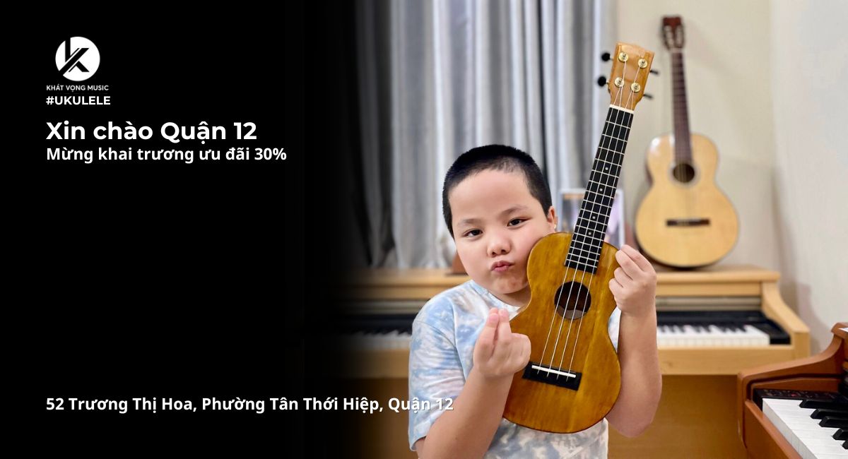 Khoá học Ukulele Quận 12 - Nhạc cụ đa năng