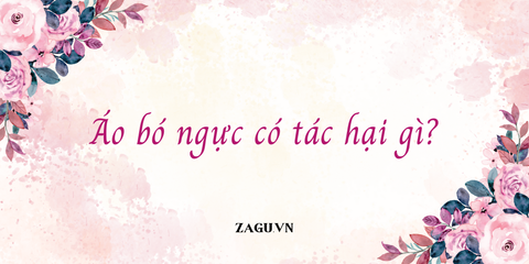 Áo bó ngực có tác hại gì