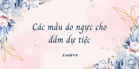 Các mẫu áo ngực cho đầm dự tiệc