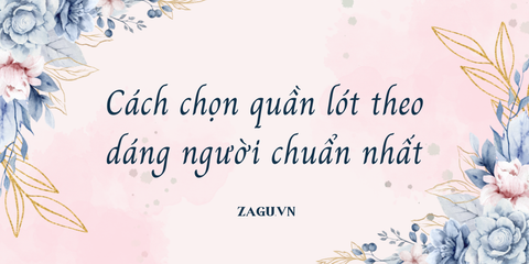 Cách chọn quần lót nữ theo dáng người