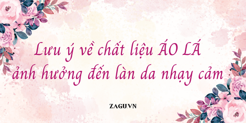 Lưu ý Về Chất Liệu Áo Lá Ảnh Hưởng Đến Làn Da Nhạy Cảm Của Bé