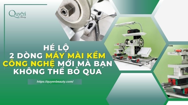 HÉ LỘ 2 DÒNG MÁY MÀI KỀM CÔNG NGHỆ MỚI MÀ BẠN KHÔNG THỂ BỎ QUA