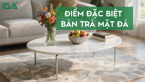 Bàn Trà Mặt Đá Có Gì Đặc Biệt Mà Ai Cũng Muốn Sở Hữu?