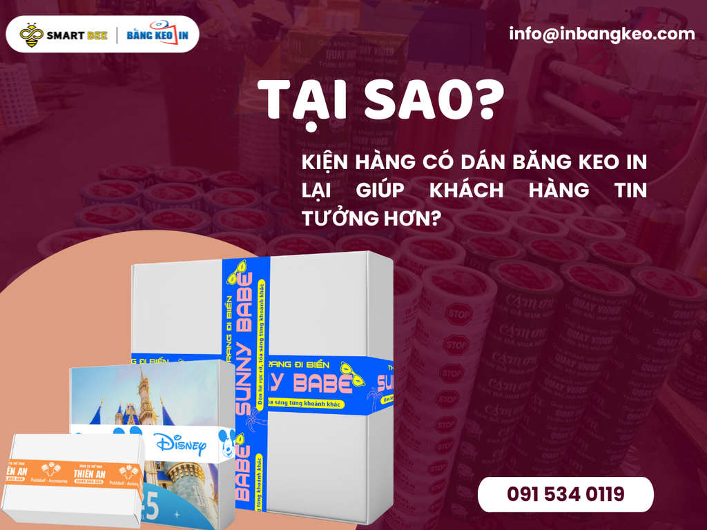 TẠI SAO KIỆN HÀNG CÓ DÁN BĂNG KEO IN LẠI GIÚP KHÁCH HÀNG TIN TƯỞNG HƠN?
