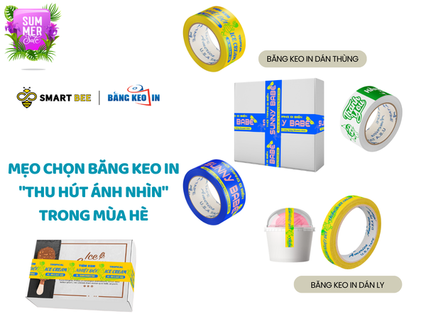 MẸO CHỌN BĂNG KEO IN CHO MÙA HÈ