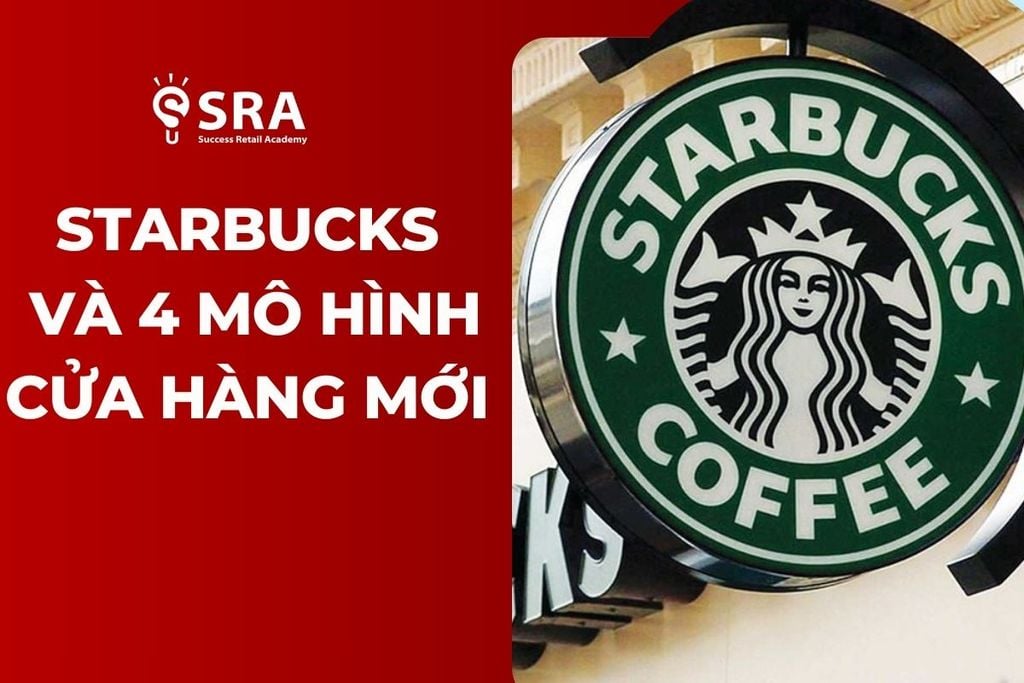 Starbucks và Bốn Mô Hình Cửa Hàng Mới