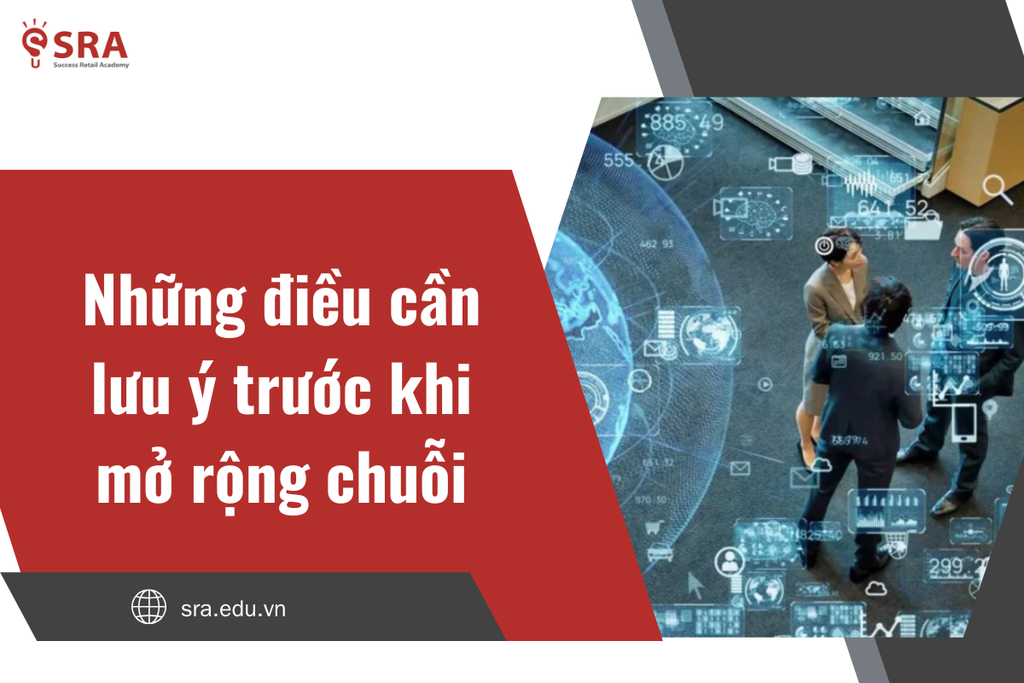 Những điều cần lưu ý trước khi mở rộng chuỗi
