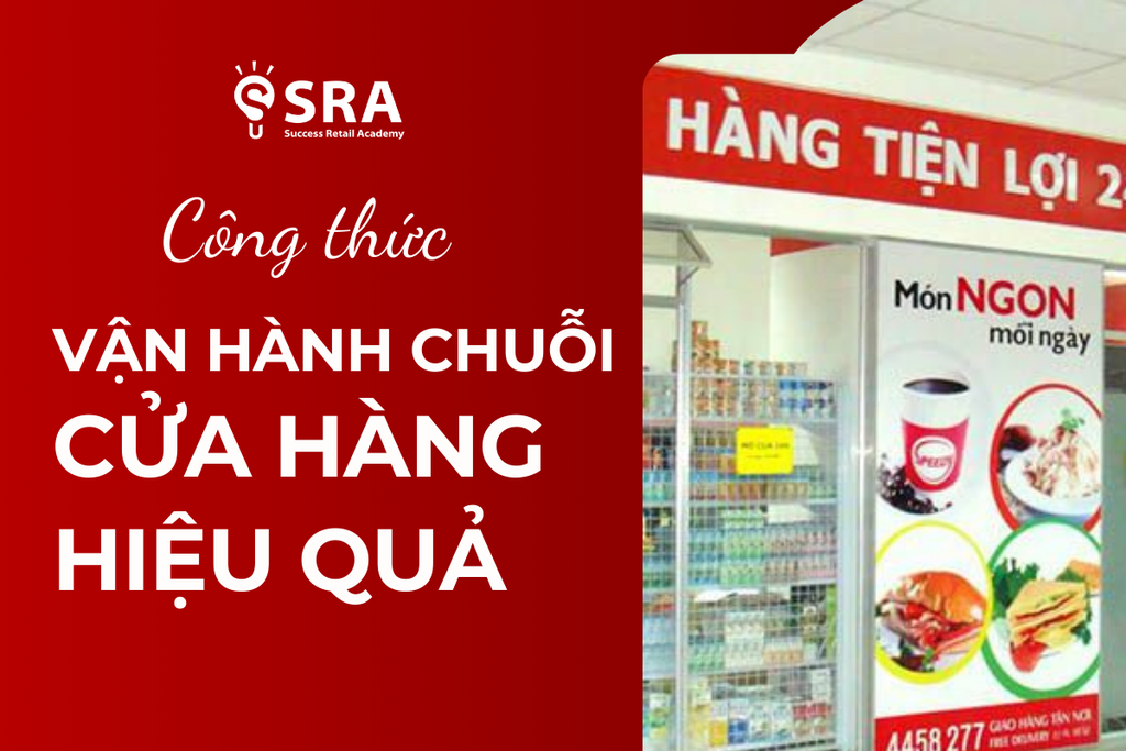Công thức vận hành chuỗi cửa hàng hiệu quả