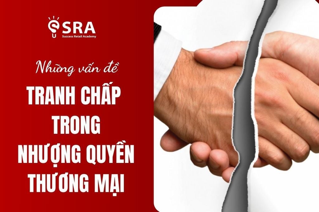 Vấn đề tranh chấp trong nhượng quyền thương mại