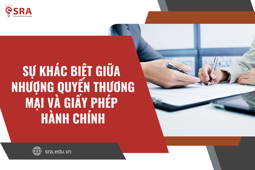 Sự khác biệt giữa nhượng quyền thương mại và giấy phép hành chính