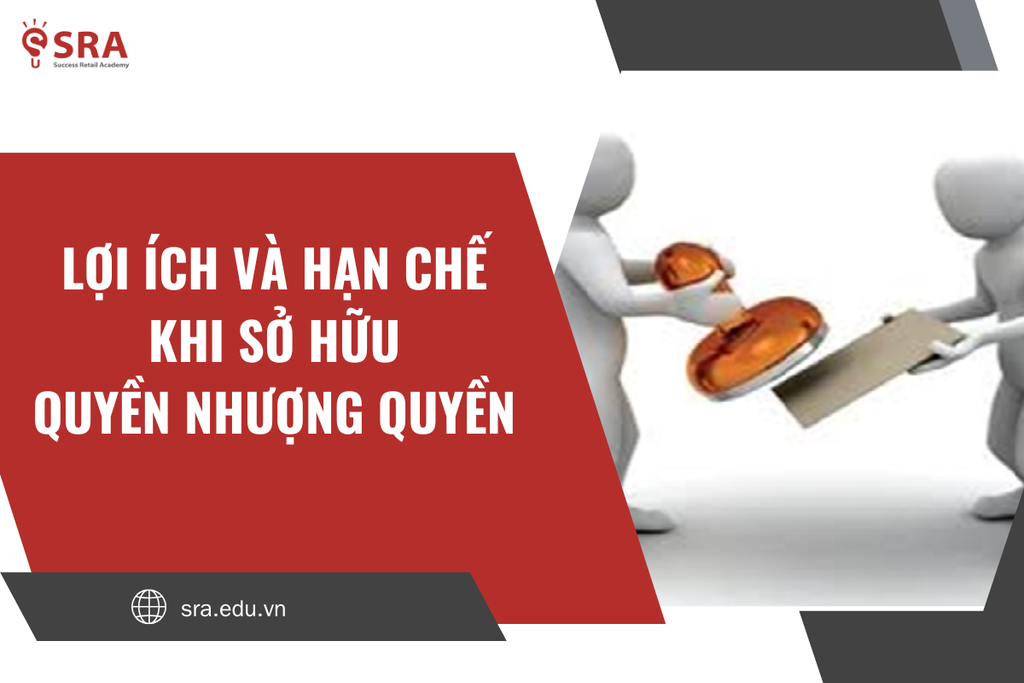 Lợi ích và hạn chế khi sở hữu quyền nhượng quyền