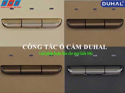 Thiết bị điện Duhal -  giải pháp hoàn hảo nhất cho mọi kiến trúc