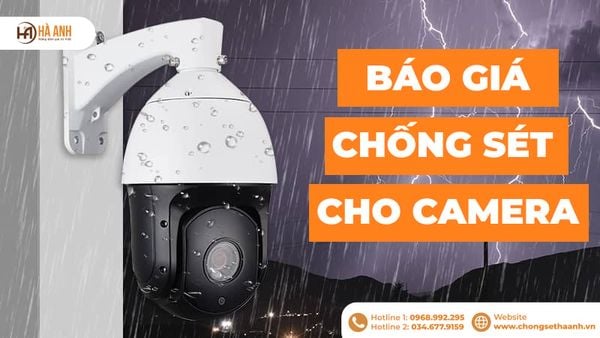 Báo Giá Chống Sét Cho Camera Mới Nhất 2025 – Giải Pháp An Toàn Cho Hệ Thống Giám Sát