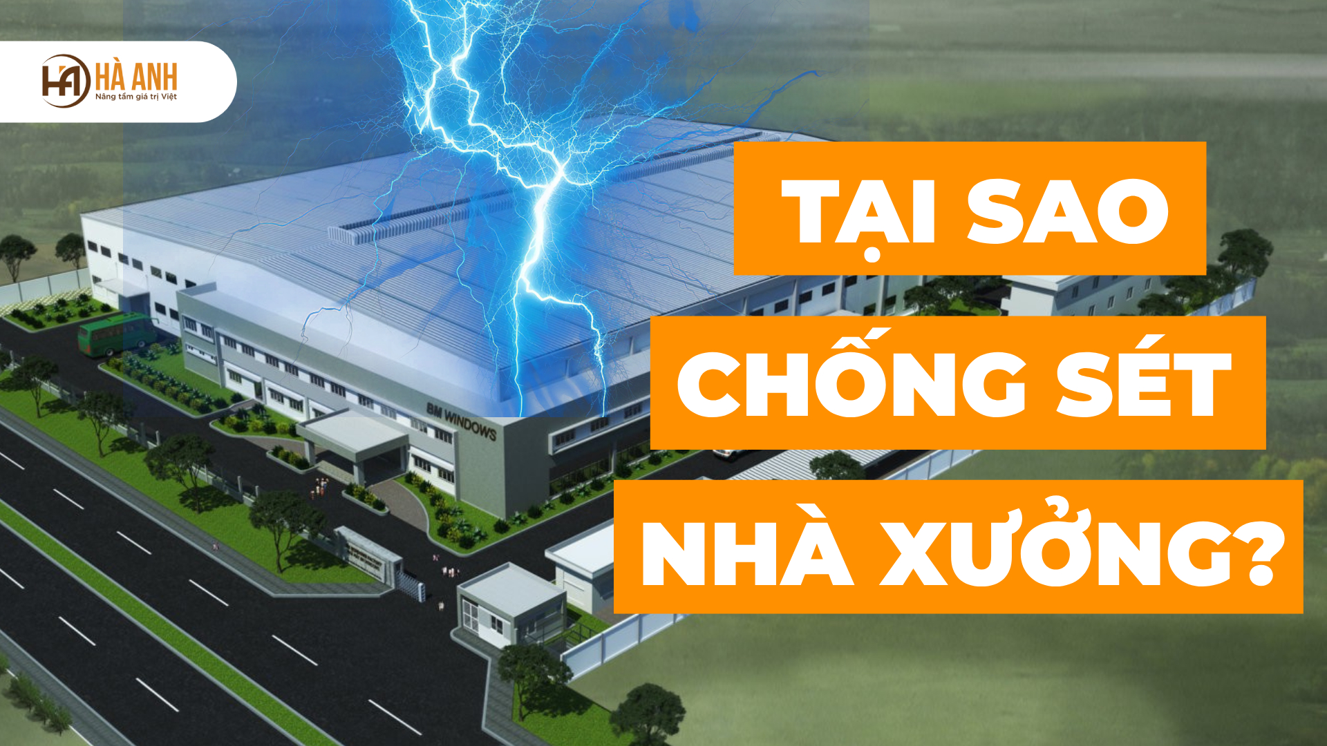 TẠI SAO PHẢI CHỐNG SÉT CHO NHÀ XƯỞNG?