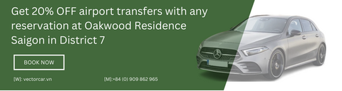 SPECIAL OFFER FOR AIRPORT TRANSFER TRIP WHEN BOOKING AT OAKWOOD RESIDENCE SAIGON DISTRICT 7, HO CHI MINH CITY