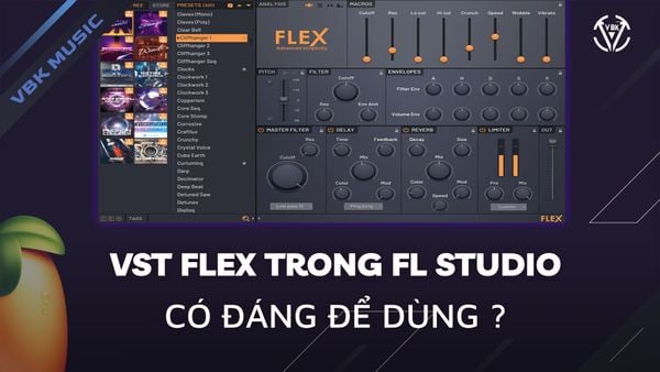 FLEX – MỘT TRONG NHỮNG VST ĐÁNG ĐỂ DÙNG TRONG FL STUDIO