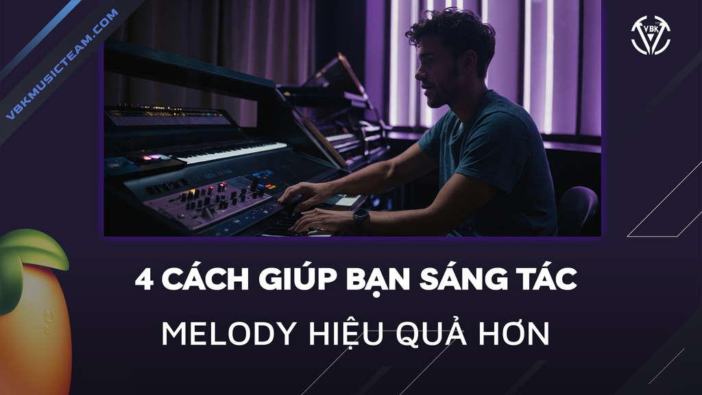 4 Cách Sáng Tác Melody