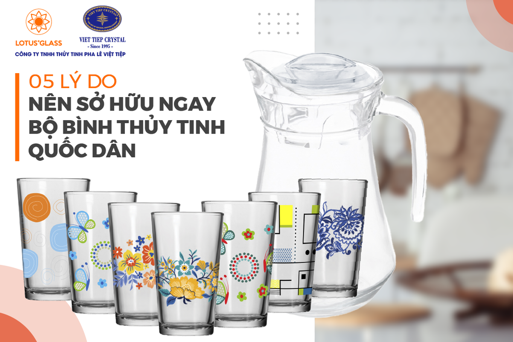 05 lý do nên sở hữu bộ bình thủy tinh quốc dân