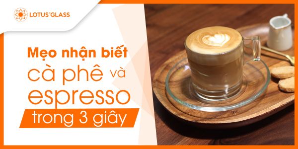 Mẹo phân biệt cà phê và espresso trong 3 giây