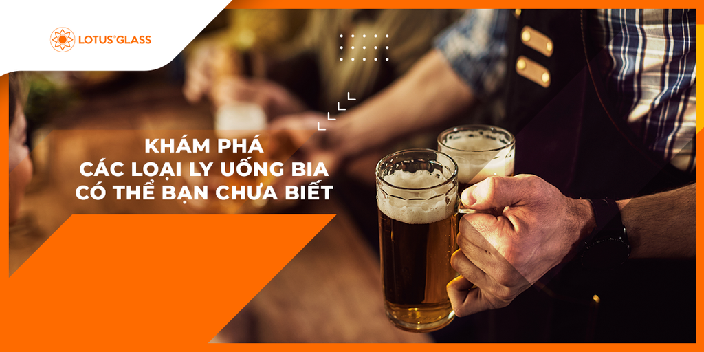 Khám phá các loại ly uống bia có thể bạn chưa biết