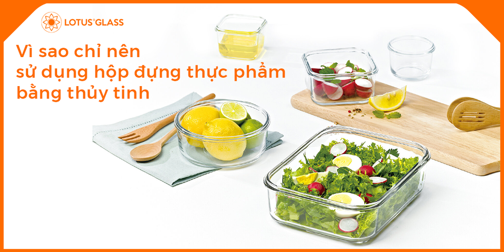 Vì sao chỉ nên sử dụng hộp đựng thực phẩm bằng thủy tinh?