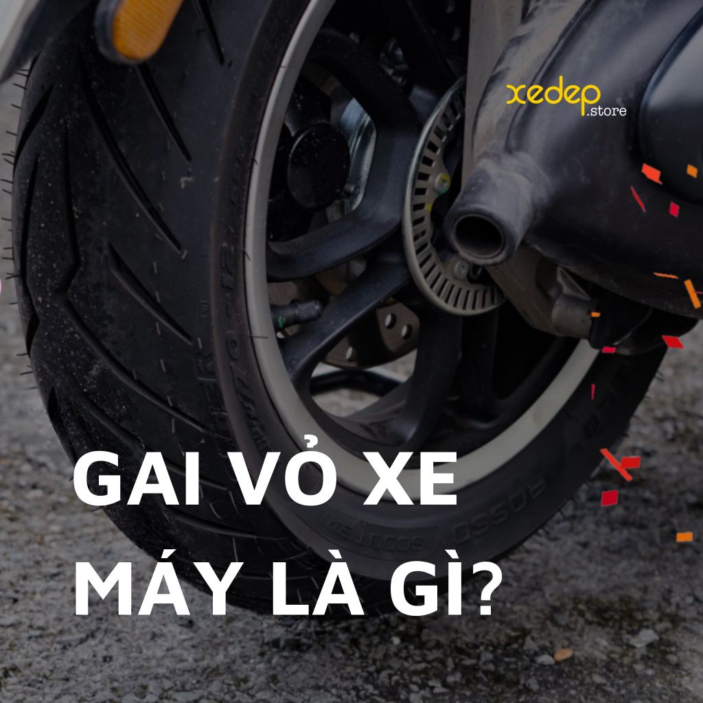 Gai Vỏ Xe Máy Là Gì? Liệu Có Phải Chỉ Là Bộ Phận Trang Trí Thêm Cho Đẹp Mắt?