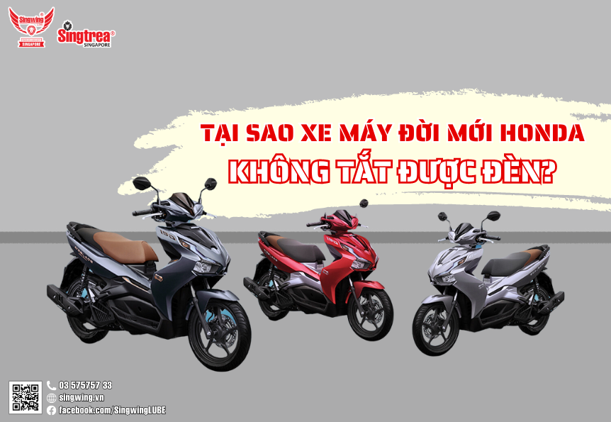 TẠI SAO XE MÁY ĐỜI MỚI HONDA KHÔNG TẮT ĐƯỢC ĐÈN?