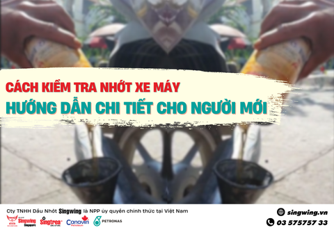 CÁCH KIỂM TRA NHỚT XE MÁY - HƯỚNG DẪN CHI TIẾT CHO NGƯỜI MỚI
