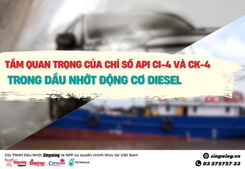 TẦM QUAN TRỌNG CỦA CHỈ SỐ API CI-4 VÀ CK-4 TRONG DẦU NHỚT ĐỘNG CƠ DIESEL