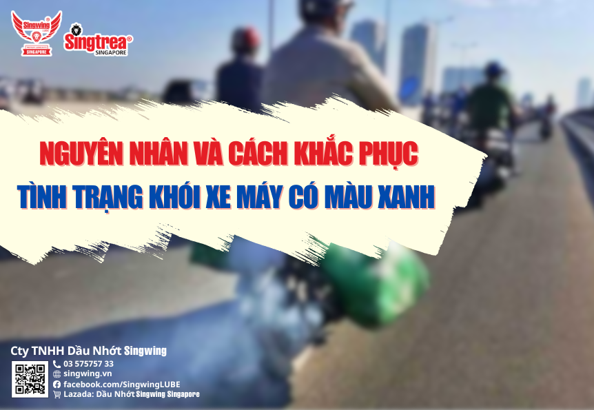 NGUYÊN NHÂN VÀ CÁCH KHẮC PHỤC TÌNH TRẠNG KHÓI XE MÁY CÓ MÀU XANH