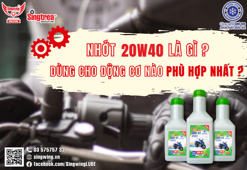 NHỚT 20W40 LÀ GÌ? DÙNG CHO ĐỘNG CƠ NÀO PHÙ HỢP NHẤT?