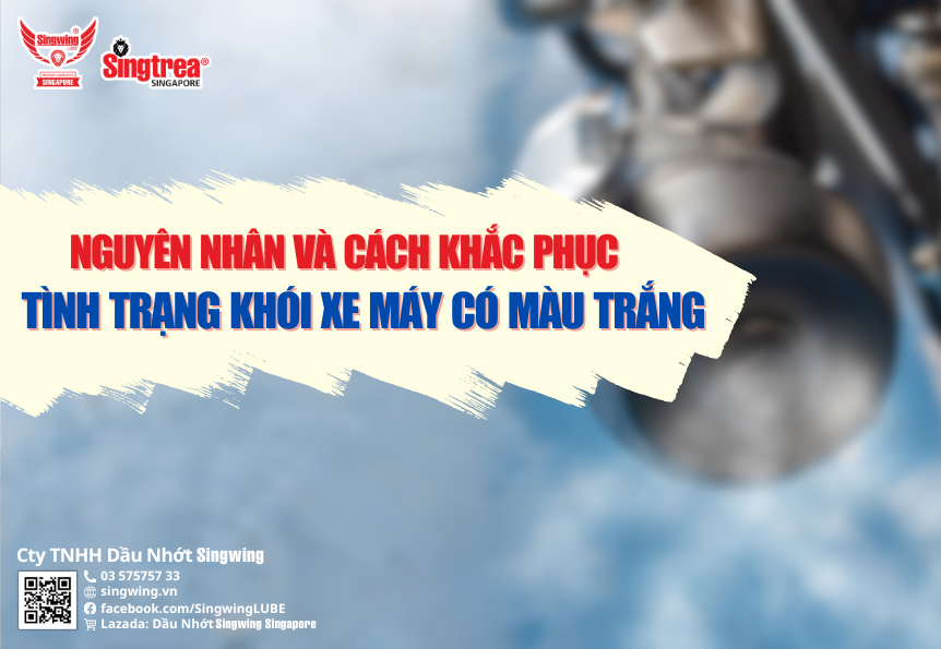 NGUYÊN NHÂN VÀ CÁCH KHẮC PHỤC TÌNH TRẠNG KHÓI XE MÁY CÓ MÀU TRẮNG