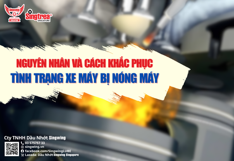 NGUYÊN NHÂN VÀ CÁCH KHẮC PHỤC TÌNH TRẠNG XE MÁY BỊ NÓNG MÁY