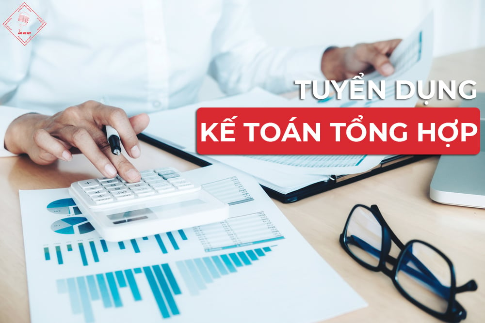 Tuyển Dụng Kế Toán Tổng Hợp