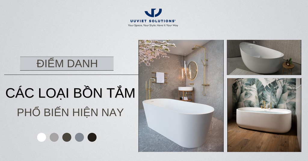 ĐIỂM DANH CÁC LOẠI BỒN TẮM PHỔ BIẾN HIỆN NAY