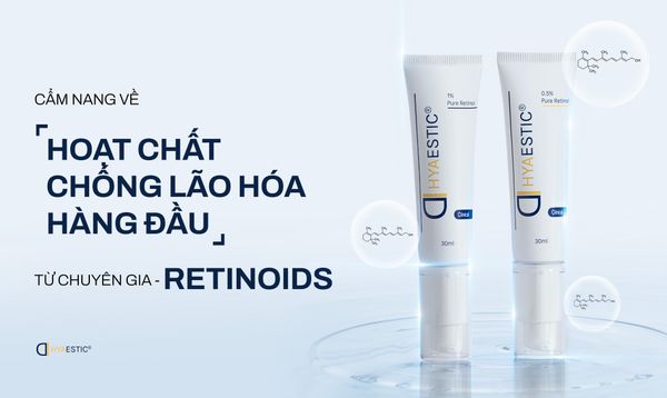 CẨM NANG VỀ HOẠT CHẤT CHỐNG LÃO HÓA HÀNG ĐẦU TỪ CHUYÊN GIA - RETINOIDS