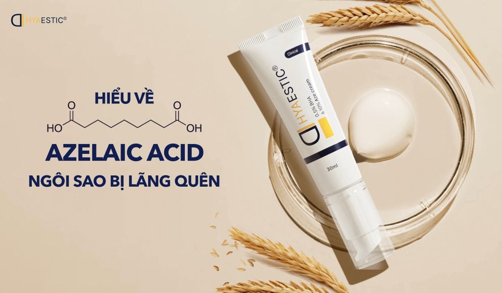 HIỂU VỀ AZELAIC ACID - NGÔI SAO BỊ LÃNG QUÊN