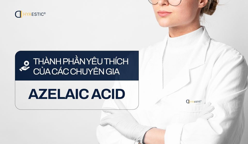 THÀNH PHẦN YÊU THÍCH CỦA CÁC CHUYÊN GIA: AZELAIC ACID