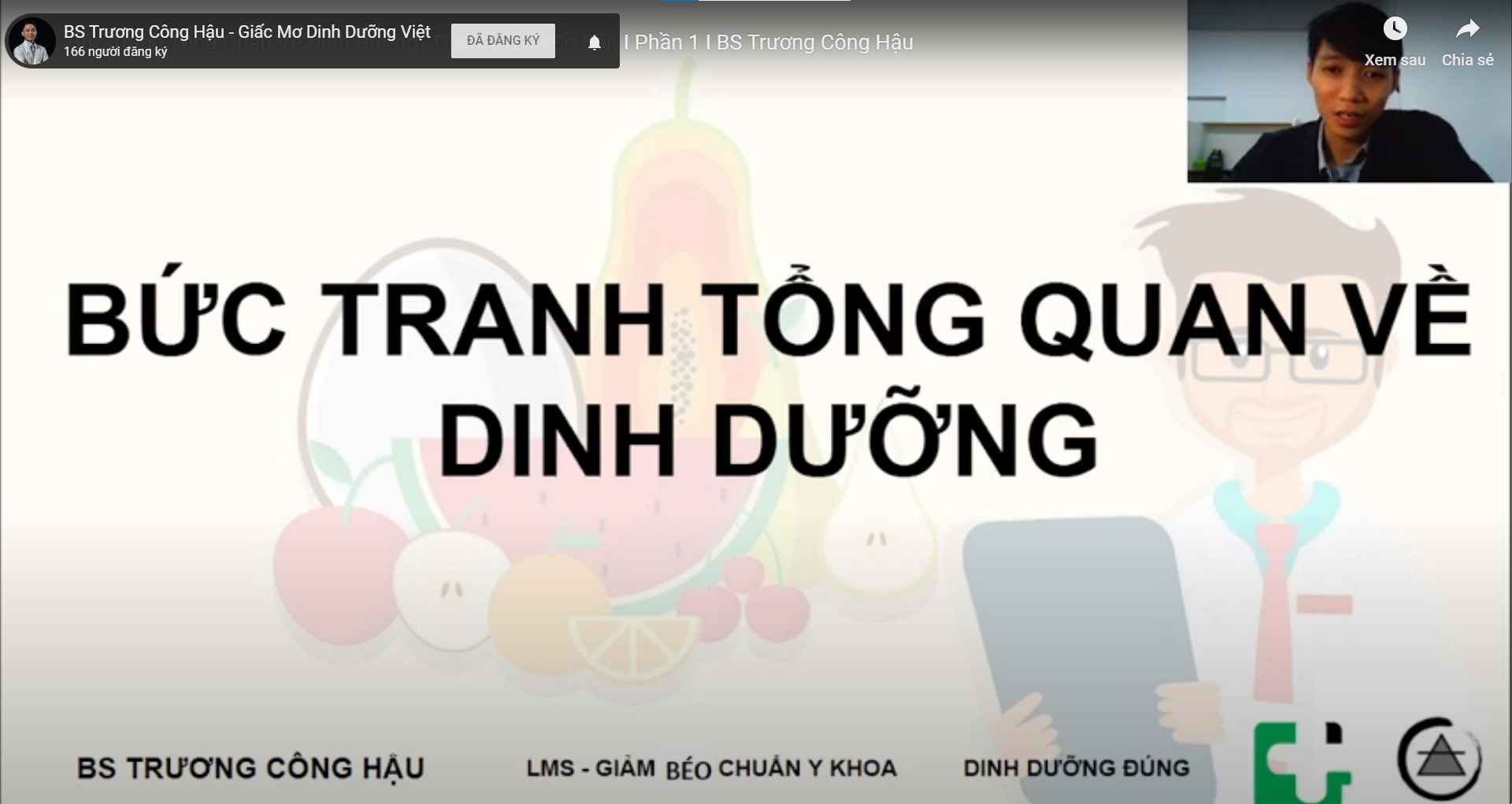 Bức Tranh Tổng Quan Về Dinh Dưỡng - Dinh Dưỡng Cơ Bản I Phần 1 I BS Trương Công Hậu