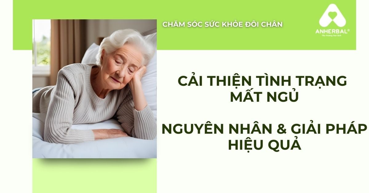 Cải thiện tình trạng mất ngủ: Nguyên nhân & giải pháp hiệu quả