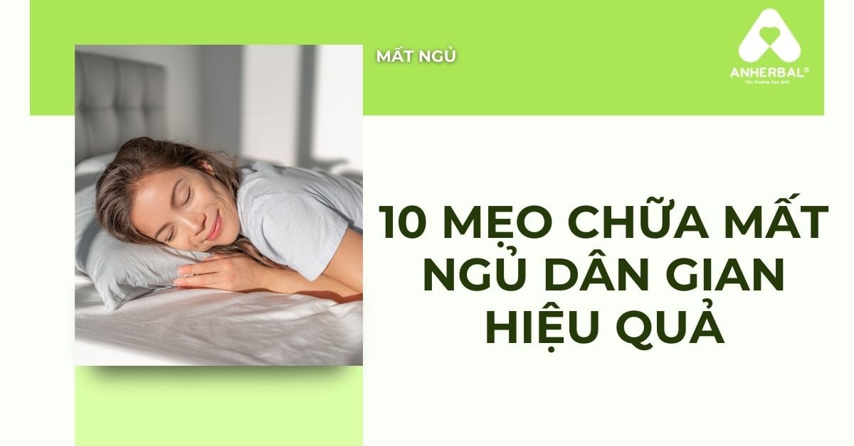 10 Mẹo Chữa Mất Ngủ Dân Gian Hiệu Quả – Giúp Ngủ Nhanh Và Sâu Hơn