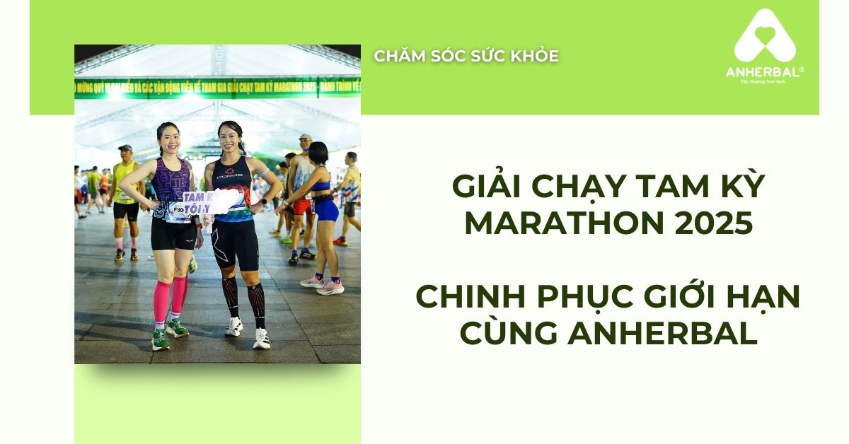 Giải Chạy Tam Kỳ Marathon 2025: Chinh Phục Giới Hạn Cùng ANHERBAL
