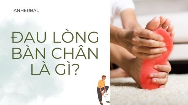đau lòng bàn chân là gì?