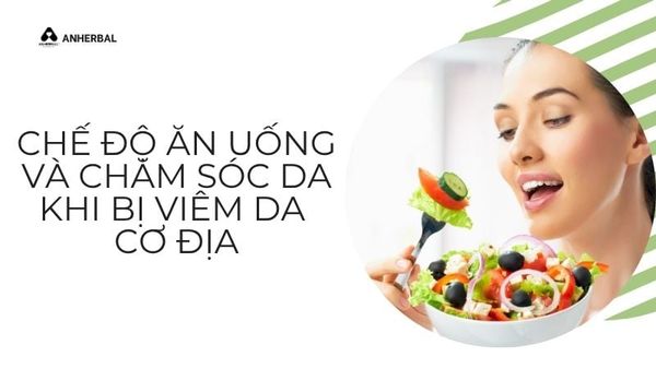 chế độ ăn uống và chăm sóc da khi bị viêm da cơ địa