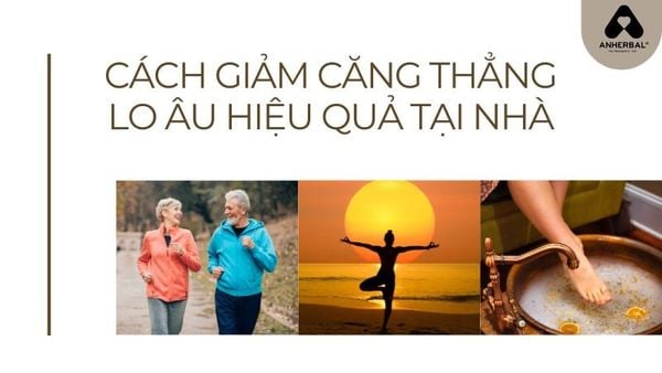 giảm căng thẳng lo âu hiệu quả tại nhà