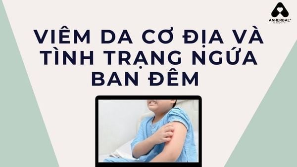 viêm da cơ địa và tình trạng ngứa ban đêm
