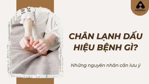 chân lạnh dấu hiệu bệnh gì?