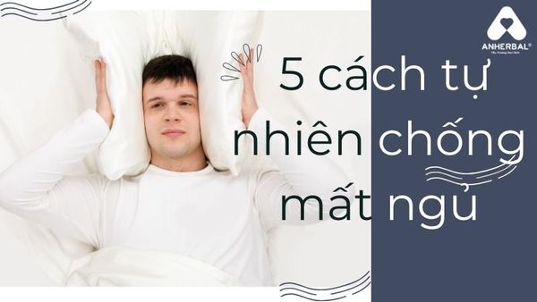 5 cách tự nhiên chống mất ngủ