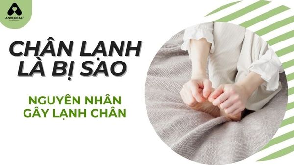 chân lạnh là bị sao? nguyên nhân gây lạnh chân