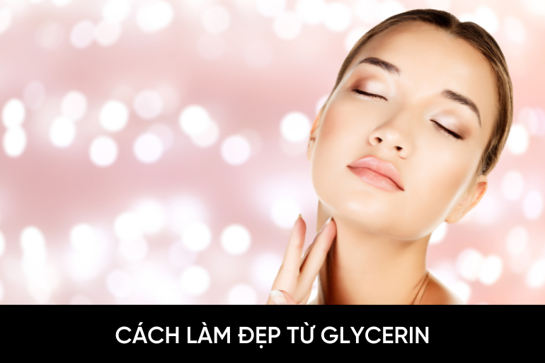 Cách làm đẹp từ Glycerin